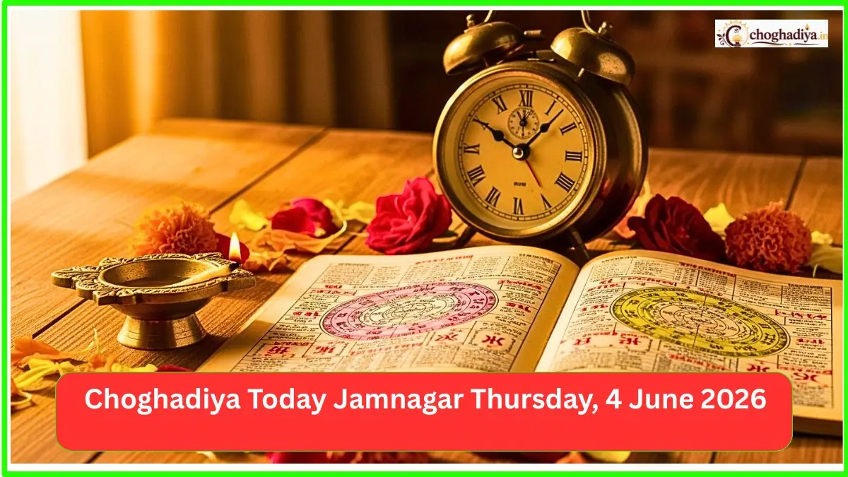 Choghadiya Today Jamnagar Thursday, 4 June 2026 आज का शुभ चौघड़िया, राहुकाल और मुहूर्त समय